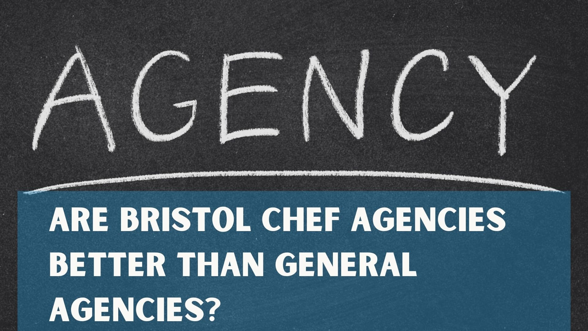 Are Bristol Chef Agencies Better Than General Agencies?