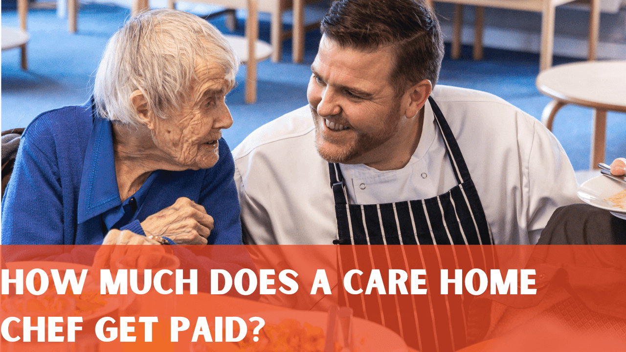 How Much Does A Care Home Chef Get Paid?